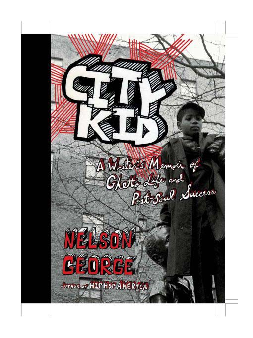Title details for City Kid by Nelson George - Available